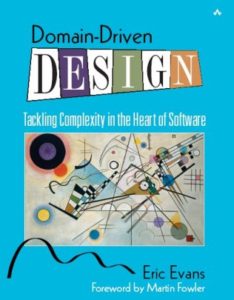 Domain-Driven Design, Eric Evans 2004